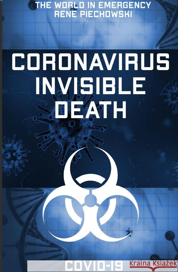 Coronavirus Invisible Death : Education and prevention Piechowski, Rene 9783750283541 epubli - książka