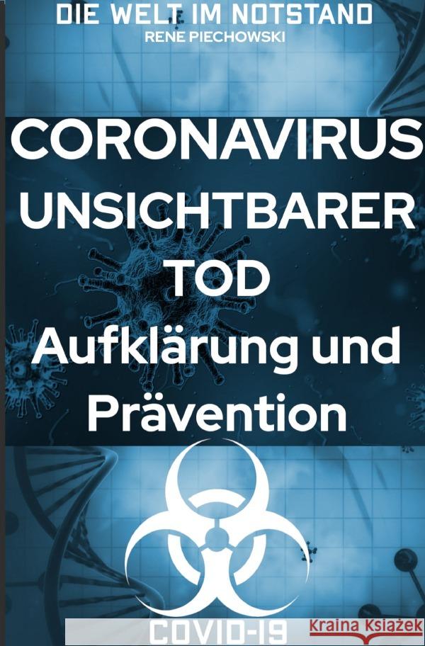 Coronavirus Unsichtbarer Tod : Aufklärung und Prävention Piechowski, Rene 9783750283312 epubli - książka