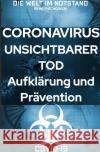 Coronavirus Unsichtbarer Tod : Aufklärung und Prävention Piechowski, Rene 9783750283312 epubli