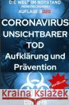 Coronavirus Unsichtbarer Tod Auflage 2 : Aufklärung und Prävention Piechowski, Rene 9783752937558 epubli