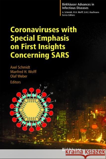 Coronaviruses with Special Emphasis on First Insights Concerning Sars Schmidt, Axel 9783764364625 Birkhauser - książka