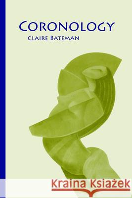Coronology [and Other Poems] Bateman, Claire 9780981968759 Etruscan Press - książka