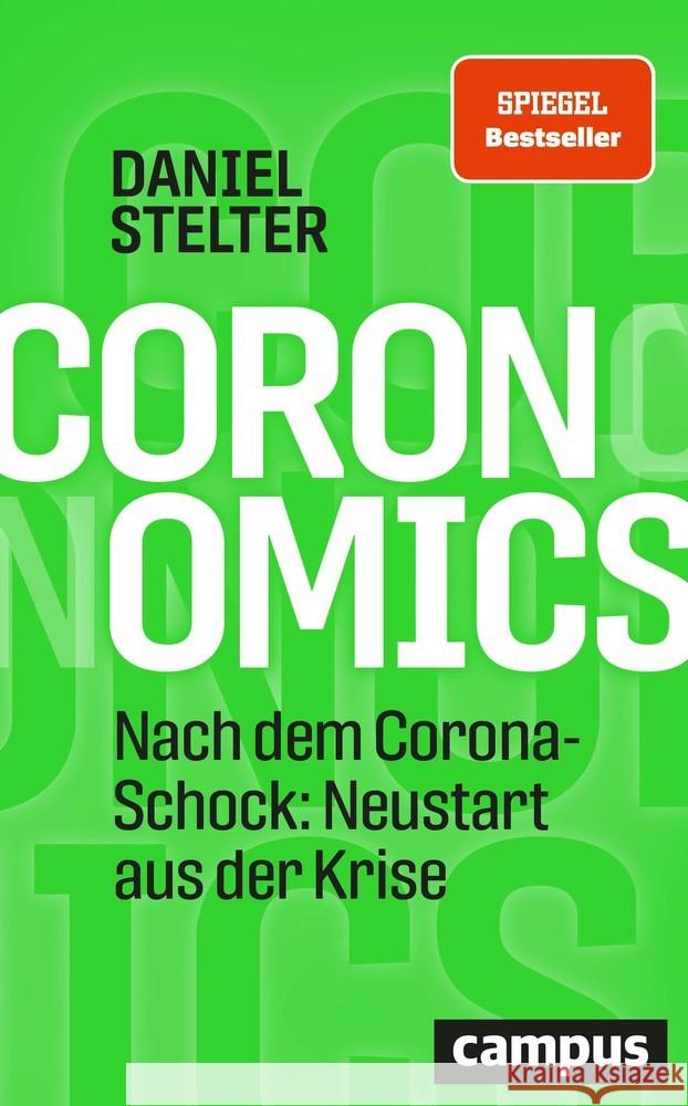 Coronomics : Nach dem Corona-Schock: Neustart aus der Krise Stelter, Daniel 9783593513218 Campus Verlag - książka