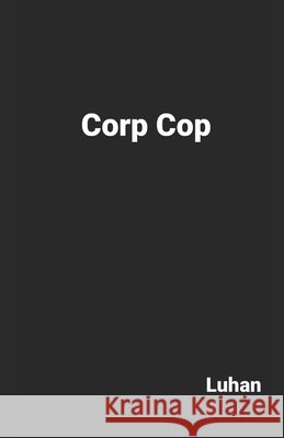 Corp Cop Hoff, Luhan 9798655654495 Independently Published - książka