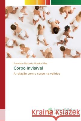 Corpo Invisível Silva, Francisco Norberto Moreira 9786202182232 Novas Edicioes Academicas - książka
