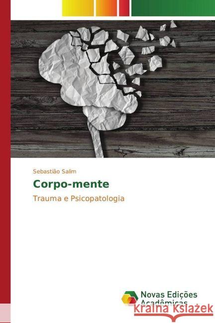 Corpo-mente : Trauma e Psicopatologia Salim, Sebastião 9783330730014 Novas Edicioes Academicas - książka