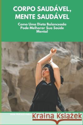 Corpo Saudavel, Mente Saudavel Arnaldo de Souza Vasconcellos   9798393823566 Independently Published - książka