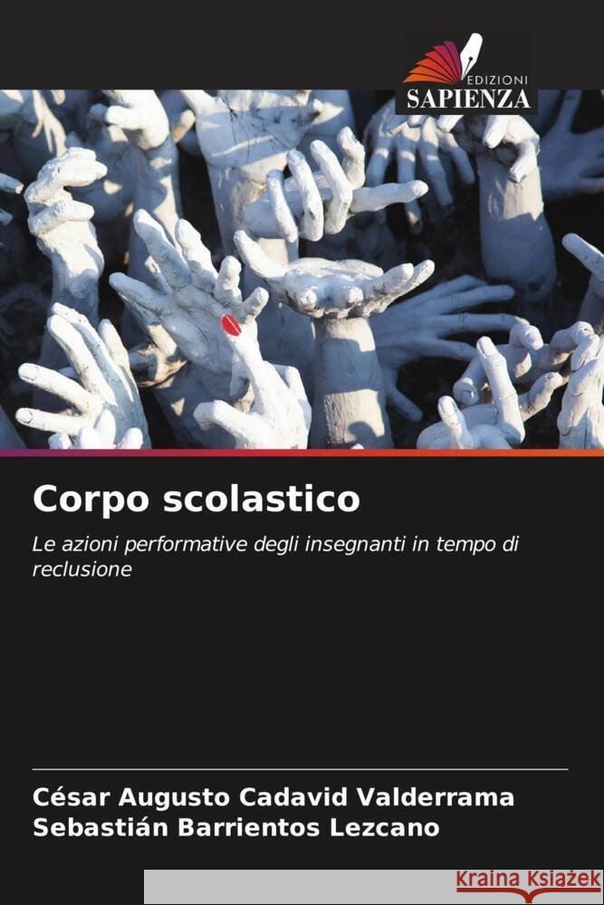 Corpo scolastico Cadavid Valderrama, César Augusto, Barrientos Lezcano, Sebastián 9786206879992 Edizioni Sapienza - książka