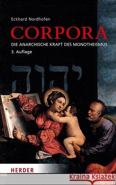 Corpora: Die Anarchische Kraft Des Monotheismus Nordhofen, Eckhard 9783451387463 Verlag Herder - książka