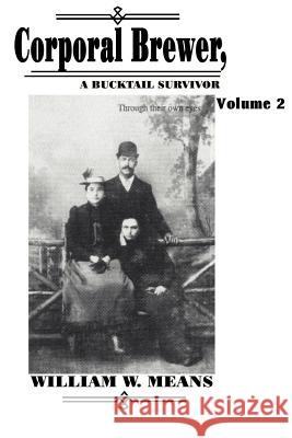 Corporal Brewer: A Bucktail Survivor Means, William Wallace 9780595004140 Writers Club Press - książka