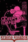 Corporal Idaho Devlin O'Neill 9780595415946 iUniverse