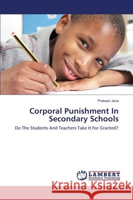 Corporal Punishment In Secondary Schools Prakash Jena 9783659209208 LAP Lambert Academic Publishing - książka