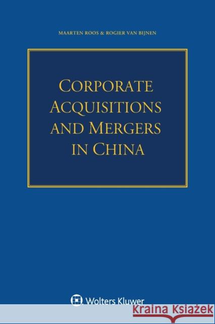 Corporate Acquisitions and Mergers in China Maarten Roos Rogier Van Bijnen 9789403521220 Kluwer Law International - książka