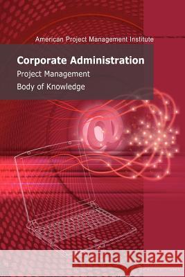 Corporate Administration Management Body of Knowledge Chiu-Chi Wei 9781478375449 Createspace Independent Publishing Platform - książka