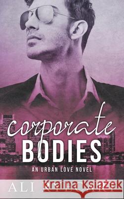 Corporate Bodies: Workplace MM Romance Ali Ryecart   9798693910416 Independently Published - książka