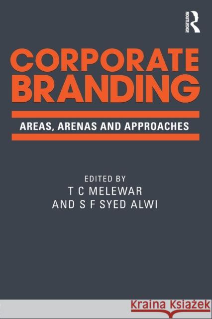 Corporate Branding: Areas, Arenas and Approaches Tc Melewar Sharifah Faridah Syed Alwi 9780415721127 Routledge - książka
