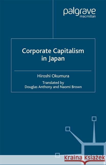 Corporate Capitslism in Japan H. Okumura Douglas Anthony Naomi Brown 9781349390922 Palgrave Macmillan - książka