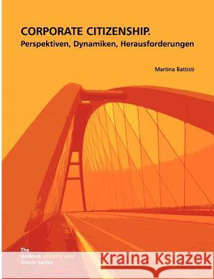 Corporate Citizenship: Perspektiven, Dynamiken, Herausforderungen Battisti, Martina 9783902571557 Universit T Innsbruck - Innsbruck University - książka