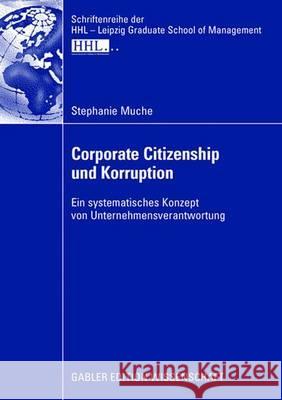Corporate Citizenship Und Korruption: Ein Systematisches Konzept Von Unternehmensverantwortung Suchanek, Prof Dr Andreas 9783835009592 Gabler Verlag - książka