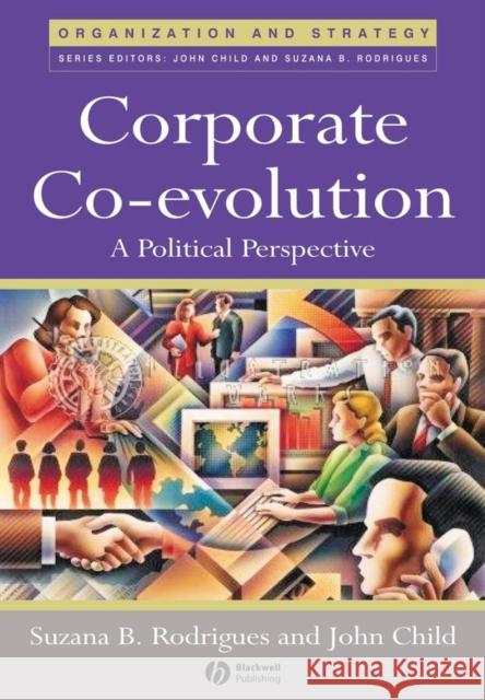 Corporate Co-Evolution: A Political Perspective Rodrigues, Suzana B. 9781405121644 Blackwell Publishers - książka
