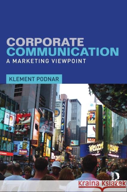 Corporate Communication: A Marketing Viewpoint Klement Podnar   9781138804722 Taylor and Francis - książka