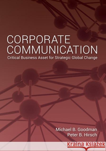 Corporate Communication: Critical Business Asset for Strategic Global Change Hirsch, Peter B. 9781433119255 Peter Lang Gmbh, Internationaler Verlag Der W - książka