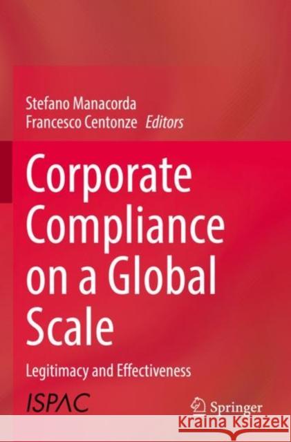 Corporate Compliance on a Global Scale: Legitimacy and Effectiveness Stefano Manacorda Francesco Centonze 9783030816575 Springer - książka