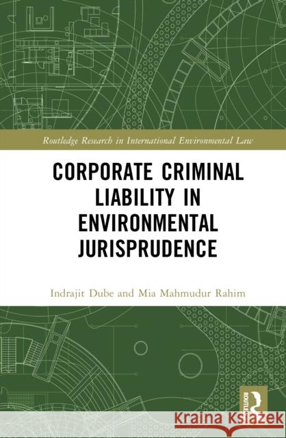 Corporate Criminal Liability in Environmental Jurisprudence Mia Mahmudur Rahim 9781032244983 Routledge - książka