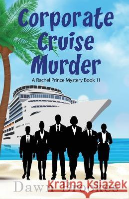 Corporate Cruise Murder Dawn Brookes 9781913065676 Oakwood Publications - książka