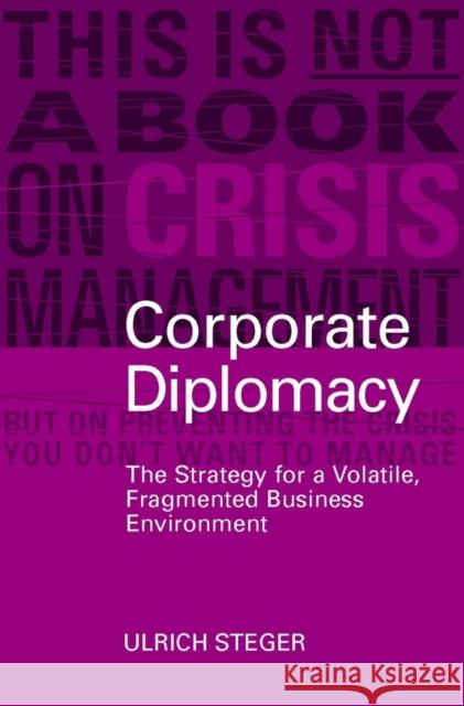 Corporate Diplomacy Steger, Ulrich 9780470848906 John Wiley & Sons - książka
