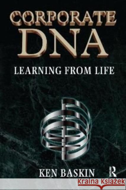 Corporate DNA: Learning from Life Baskin, Ken 9781138175501 Routledge - książka