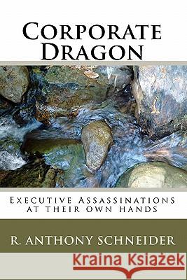 Corporate Dragon: Executive Assassinations at their own hands Bare, Dathene 9781450558297 Createspace - książka