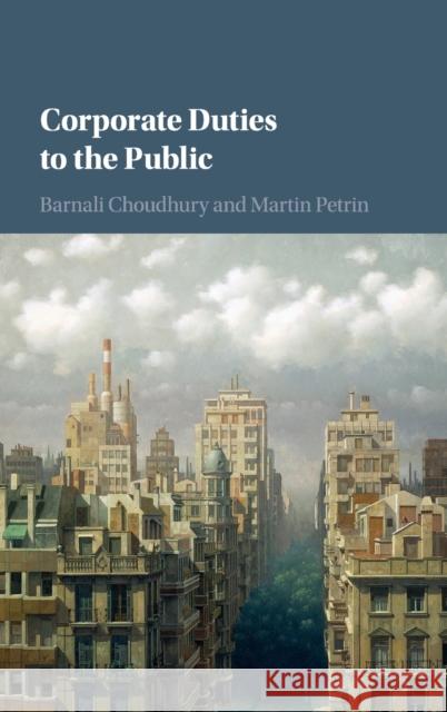 Corporate Duties to the Public Barnali Choudhury Martin Petrin 9781108421461 Cambridge University Press - książka