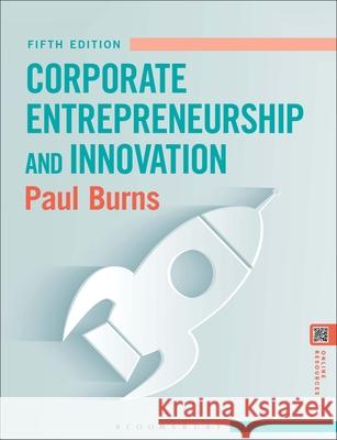 Corporate Entrepreneurship and Innovation Paul Burns 9781350384071 Bloomsbury Academic - książka