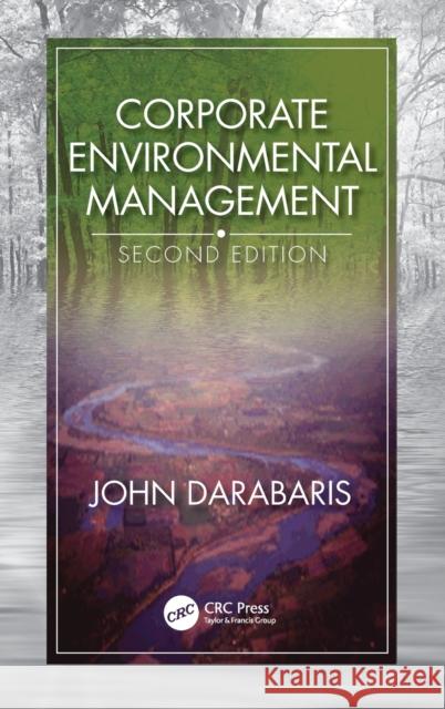 Corporate Environmental Management, Second Edition John Darabaris 9780367139353 CRC Press - książka