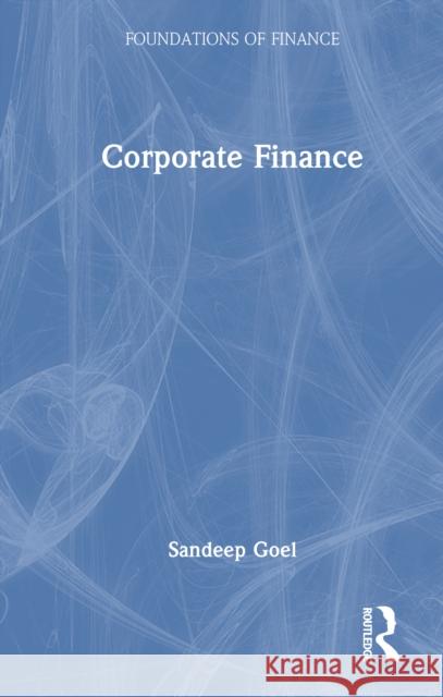Corporate Finance Sandeep (Management Development Institute, Gurgaon, India) Goel 9781041212256 Routledge - książka