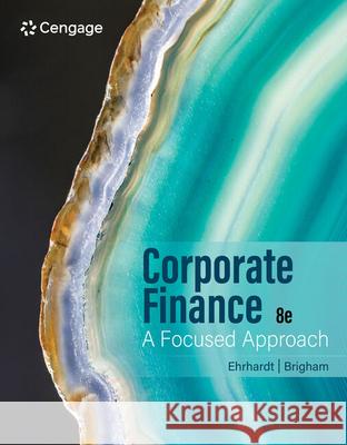 Corporate Finance: A Focused Approach Michael (University of Tennessee) Ehrhardt 9780357714638 Cengage Learning, Inc - książka