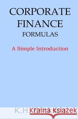 Corporate Finance Formulas: A Simple Introduction K. H. Erickson 9781497335196 Createspace - książka