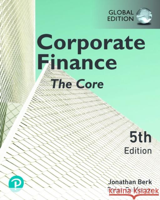 Corporate Finance: The Core, Global Edition Peter DeMarzo 9781292431611 Pearson Education Limited - książka