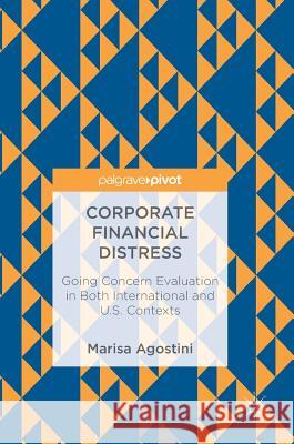 Corporate Financial Distress: Going Concern Evaluation in Both International and U.S. Contexts Agostini, Marisa 9783319784991 Palgrave Pivot - książka