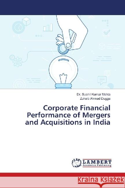 Corporate Financial Performance of Mergers and Acquisitions in India Mehta, Dr. Sushil Kumar; Dugga, Zuhaib Ahmad 9783659585302 LAP Lambert Academic Publishing - książka