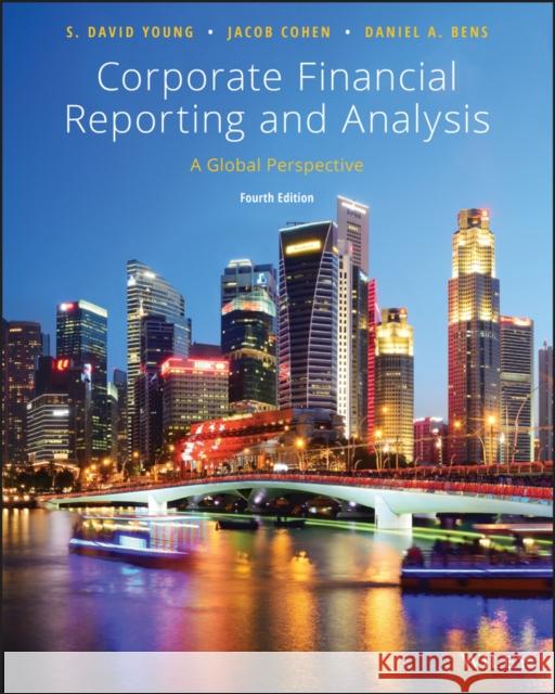 Corporate Financial Reporting and Analysis : A Global Perspective S. David Young Jacob Cohen Daniel A. Bens 9781119494577 John Wiley & Sons Inc - książka