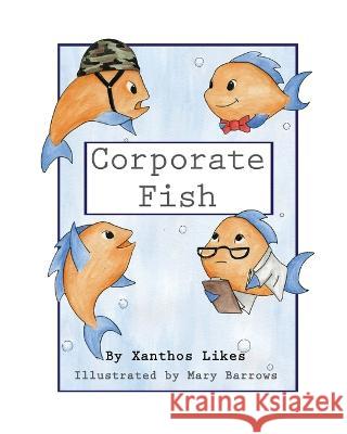 Corporate Fish Xanthos Likes Mary Barrows  9798889020097 Likes Publishing - książka