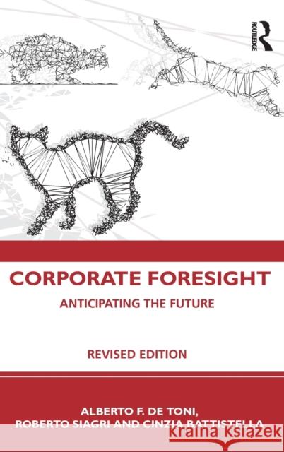 Corporate Foresight: Anticipating the Future Alberto F. D Roberto Siagri Cinzia Battistella 9780367567460 Routledge - książka