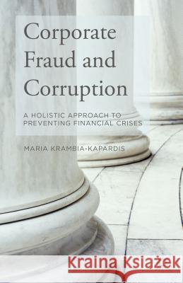 Corporate Fraud and Corruption Krambia-Kapardis, M. 9781137406422 Palgrave MacMillan - książka