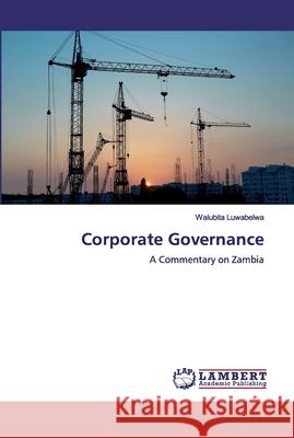 Corporate Governance Luwabelwa, Walubita 9786200103062 LAP Lambert Academic Publishing - książka