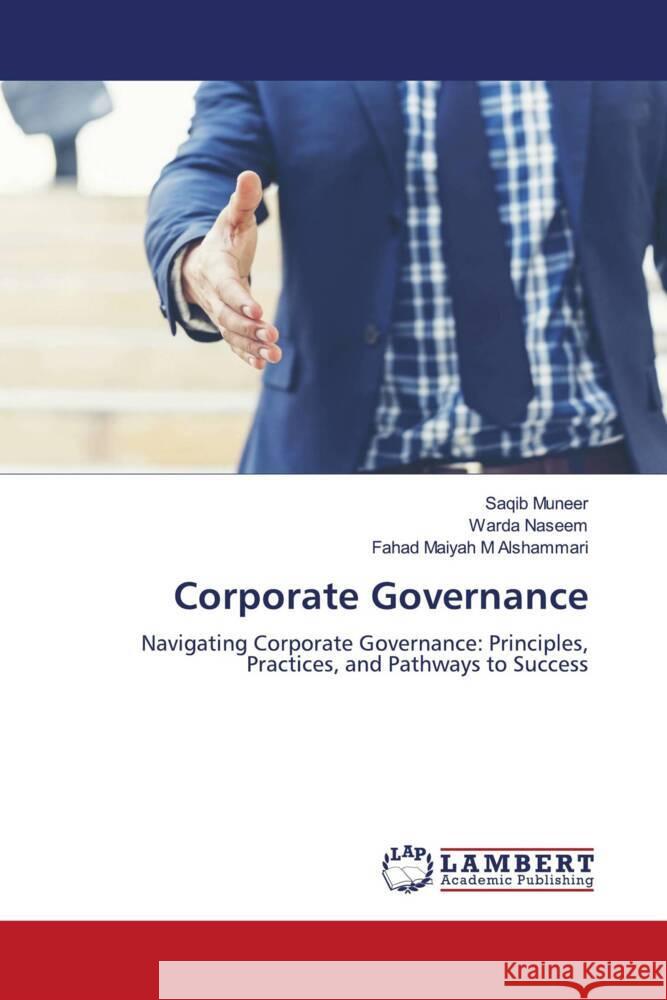 Corporate Governance Muneer, Saqib, Naseem, Warda, Alshammari, Fahad Maiyah M 9786200456595 LAP Lambert Academic Publishing - książka