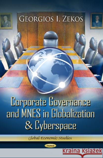 Corporate Governance & MNES in Globalization & Cyberspace Georgios I Zekos, BSc (Econ), JD, LLM, PhD (Law), Ph.D. (Econ) 9781626189911 Nova Science Publishers Inc - książka