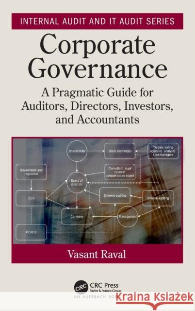 Corporate Governance: A Pragmatic Guide for Auditors, Directors, Investors, and Accountants Vasant Raval 9780367468866 Auerbach Publications - książka