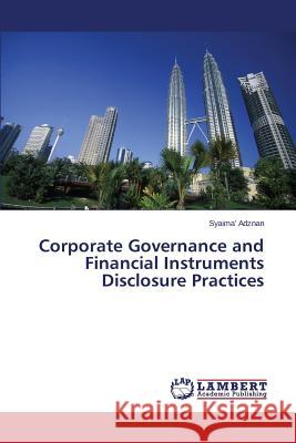 Corporate Governance and Financial Instruments Disclosure Practices Adznan Syaima' 9783659716539 LAP Lambert Academic Publishing - książka